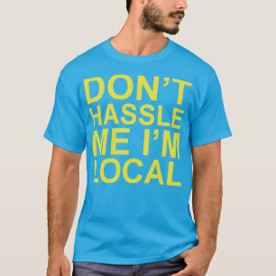 Camiseta O original não faz Hassell mim que eu sou ~ local