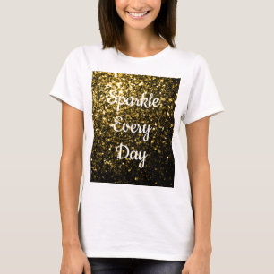 Camiseta O ouro amarelo brilha Brilho todos os dias