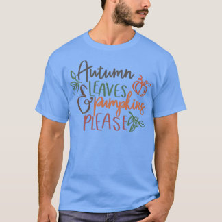 Camiseta O Outono Deixa Pumpkins Por Favor3