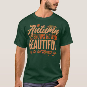 Camiseta O outono mostra como é bonito deixar as coisas ire