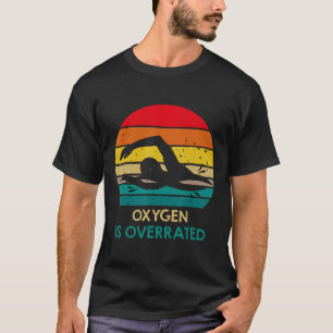 Camiseta O Oxigênio natação É Uma Equipe De Natação De Nada