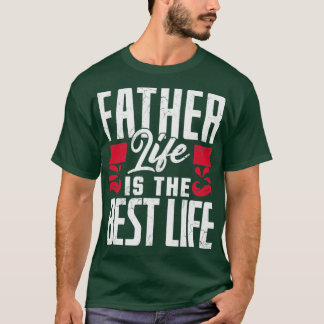 Camiseta O Pai Da Vida É O Melhor Nascimento Dos Pais De Di