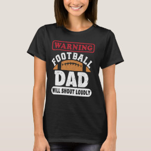 Camiseta o pai de futebol de advertência gritará alto - eng