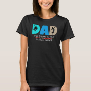 Camiseta O pai do homem sempre será sua pequena bailarina! 