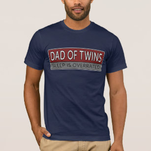 Camiseta O pai do SONO dos gêmeos É AVALIADO EM EXCESSO