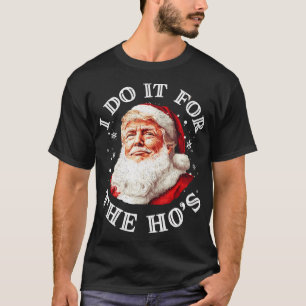 Camiseta O Pai Natal Ia Fazê-Lo Para O Quê