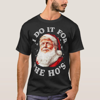 Camiseta O Pai Natal Ia Fazê-Lo Para O Quê