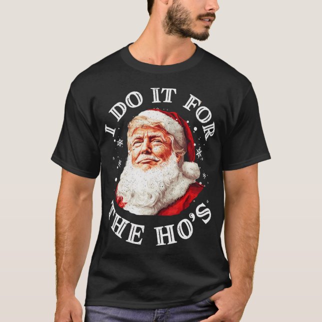 Camiseta O Pai Natal Ia Fazê-Lo Para O Quê (Frente)
