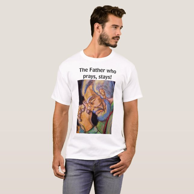 CAMISETA O PAI QUE REZA, FICA LÁ (Frente Completa)