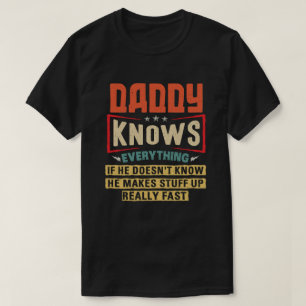 Camiseta O pai Sabe Tudo O Que O Dia de os pais Engraçado O