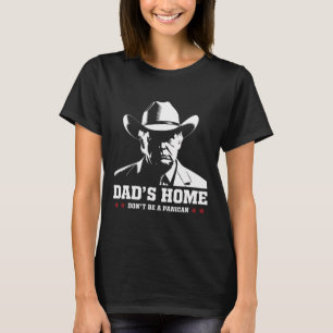 Camiseta O Papai Está em Casa Não Seja Um Panican Trump Cow