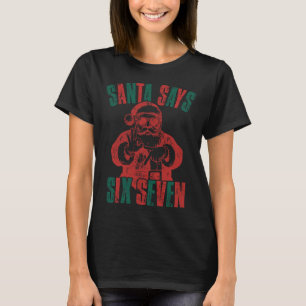 Camiseta O Papai Noel Diz Seis Sete Natal Engraçado 67 Meme