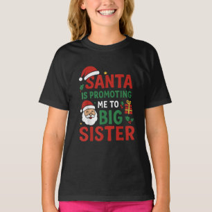 Camiseta O Papai Noel Está Me Promovendo a Irmã Mais Velha