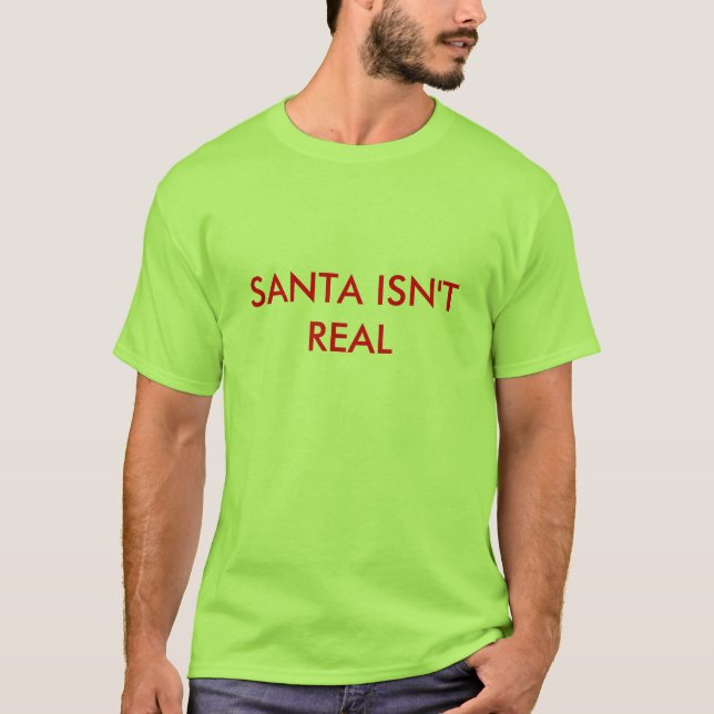 CAMISETA O PAPAI NOEL NÃO É REAL (Frente)