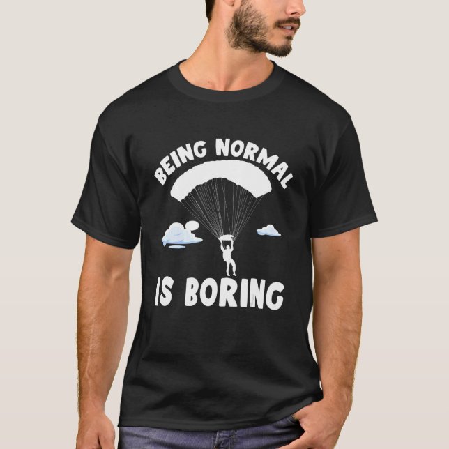 Camiseta O Paraglider Para Ser Normal Choca Parapente (Frente)