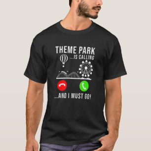 Camiseta O Parque Temático Está Ligando E Eu Tenho Que Ir R