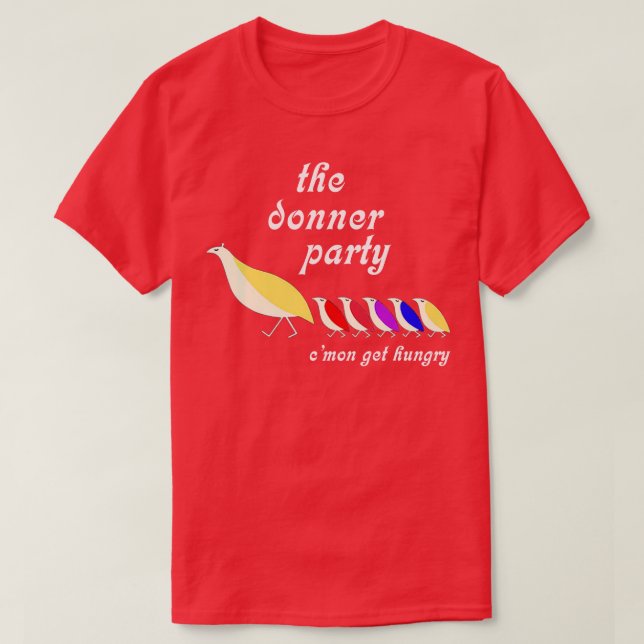 Camiseta O Partido Donner Cmon Fica Com Fome (Frente do Design)