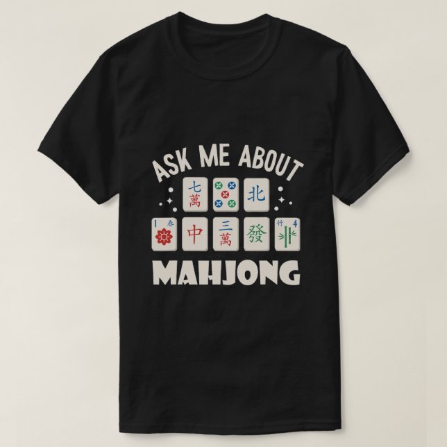 Camiseta O Partido Mahjong Perguntou-Me Sobre O Jogo Mahjon (Frente do Design)