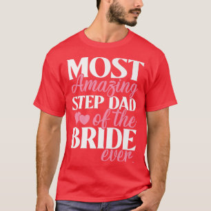 Camiseta O Passo Mais Incrível do Casamento da Noiva