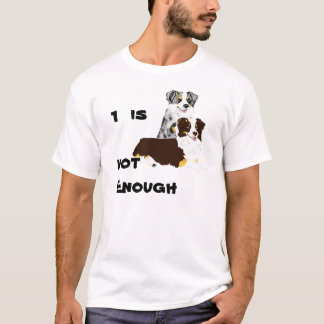 Camiseta O pastor australiano 1 não é bastante