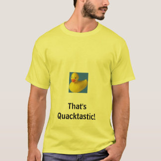 Camiseta o pato de borracha, de que é Quacktastic!