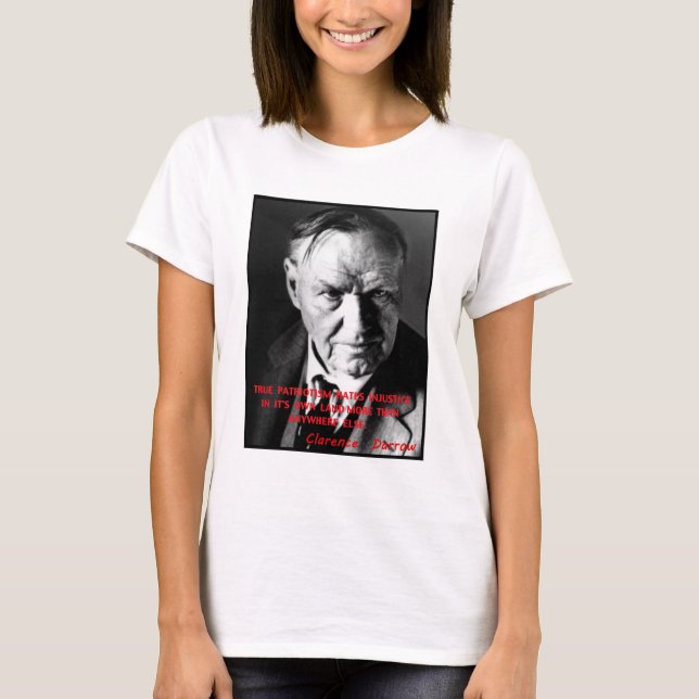 Camiseta O patriotismo de Clarence Darrow deia a injustiça (Frente)