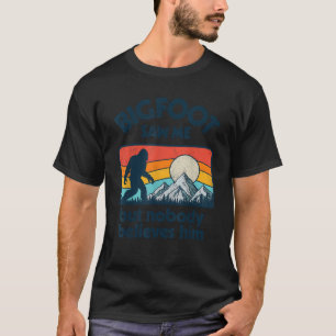 Camiseta O Pé Grande Me Viu Mas Ninguém Acredita Que Ele É