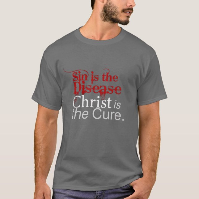 Camiseta O pecado é a doença, Cristo é a cura (Frente)