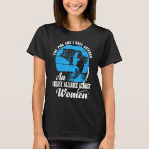 Camiseta O Peixe E Eu Entramos Em Uma Aliança Desconfortáve