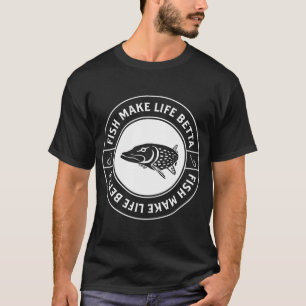 Camiseta O Peixe Torna a Vida Melhor - Peixes Tornam a Vida