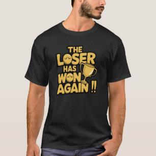 Camiseta O Perdedor Vence Novamente