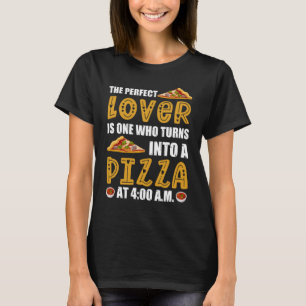 Camiseta O Perfeito É Quem Se Transforma Em Pizza Aos 400