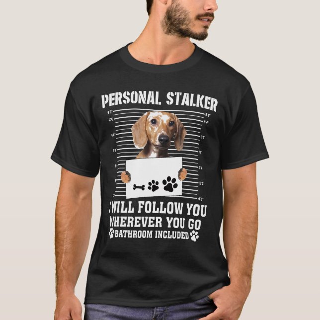 Camiseta O Personal Stalker Irei Segui-Lo Onde Quer Que Vá (Frente)