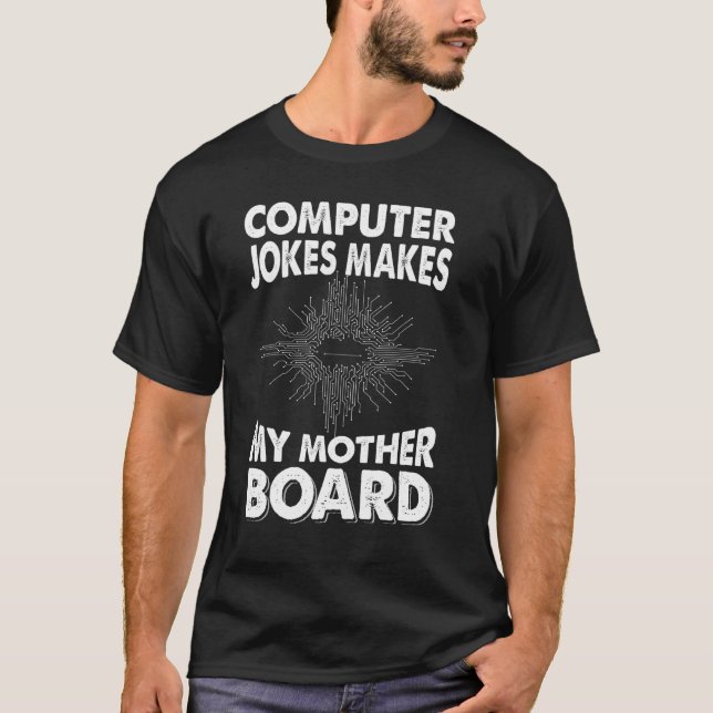 Camiseta O Piadas do computador faz com que minha mãe Conse (Frente)