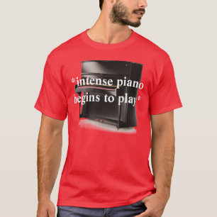 Camiseta o piano do *intense começa ao play*
