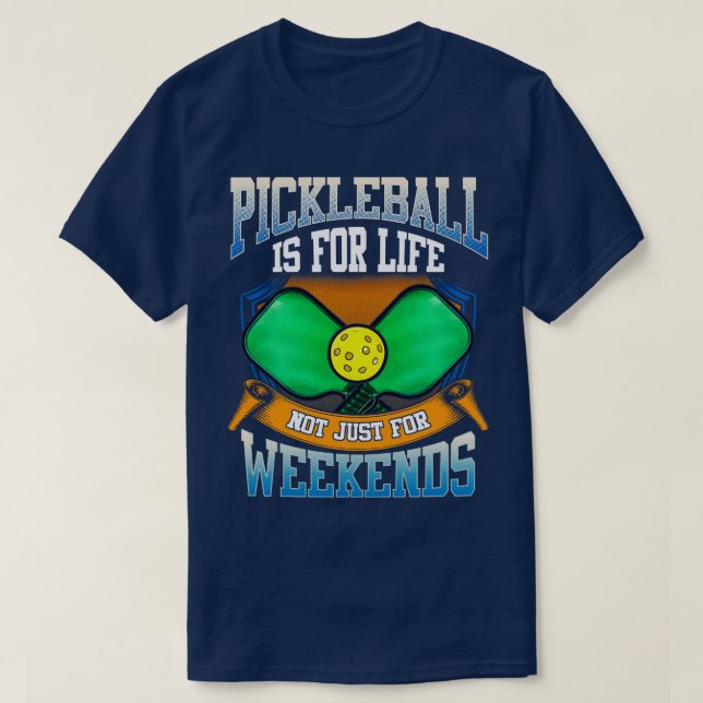 Camiseta O Pickleball É Para A Vida Não Apenas Fim De Seman (Frente do Design)