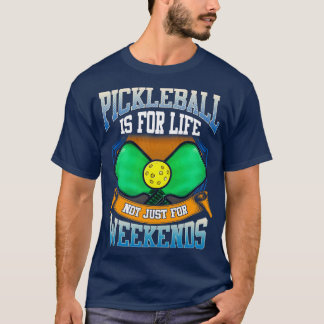 Camiseta O Pickleball É Para A Vida Não Apenas Fim De Seman