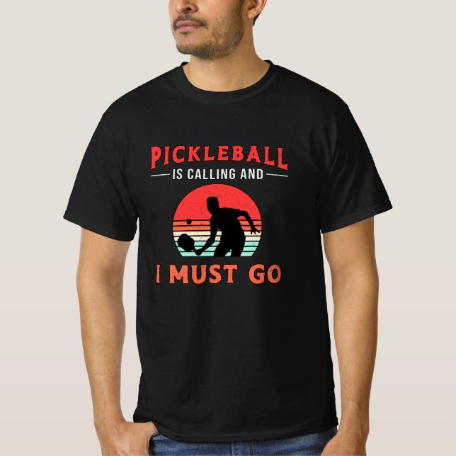 Camiseta O Pickleball Está A Ligar E Eu Tenho De Ir Jogador (Frente)