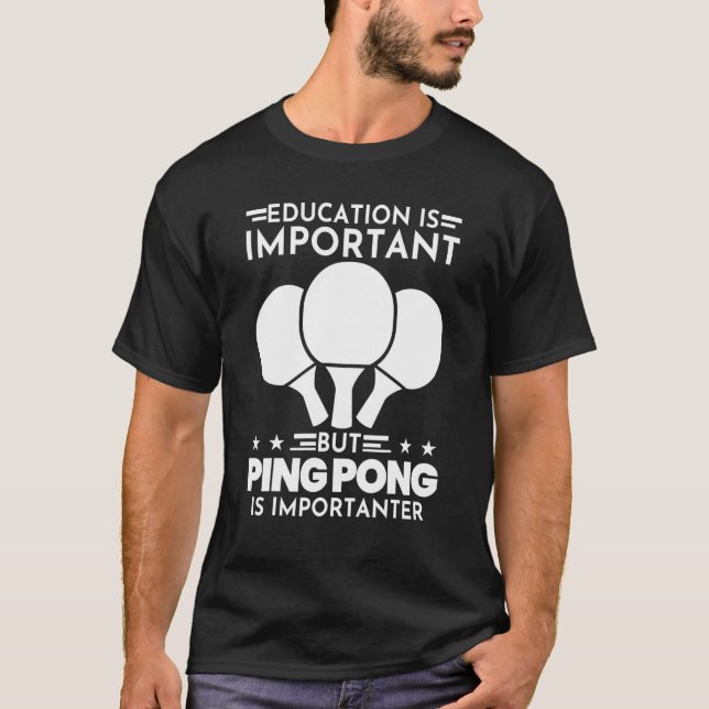 Camiseta O Ping Pong Da Educação É Importante Ping Pong (Frente)