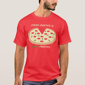Camiseta O Pizza-Cozimento é Amor-Fazer