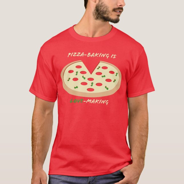 Camiseta O Pizza-Cozimento é Amor-Fazer (Frente)