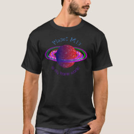 Camiseta O Planeta M13 É Meu Mundo Natal