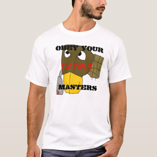 Camiseta o platymaster, OBEDECE SEU MESTRADO, PLATYPUS (Frente)