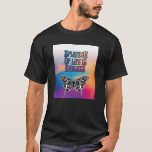 Camiseta O plendor da borboleta da vida é um Design sem fi