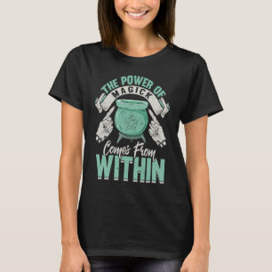 Camiseta O Poder Da Magia Está Dentro Da Bruxa Wiccan