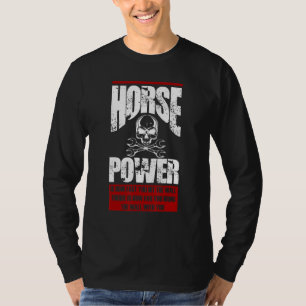 Camiseta O Poder Do Cavalo É A Rápida Que Atingiu A Parede 
