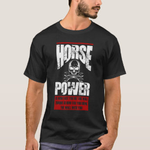 Camiseta O Poder Do Cavalo É A Rápida Que Atingiu A Parede 