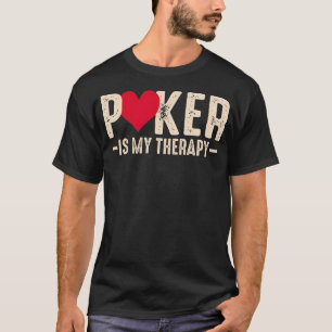 Camiseta O Poker É Minha Terapia - Jogador de Poker Diverti
