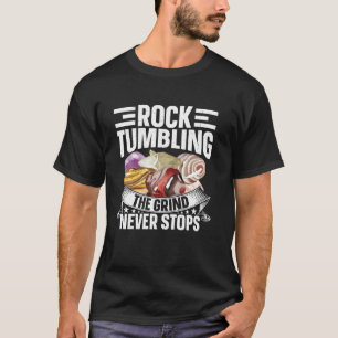 Camiseta O Polimento Nunca Para Para Tumbler de Pedras