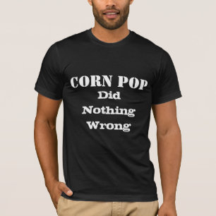 Camiseta O Pop De Milho Não Fez Nada De Errado Em Política